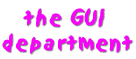 The GUI Department!