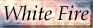 Whie Fire Ministries